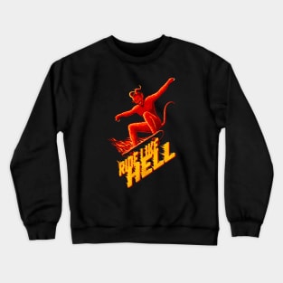 Ride Like Hell Crewneck Sweatshirt